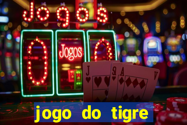 jogo do tigre plataforma confiável