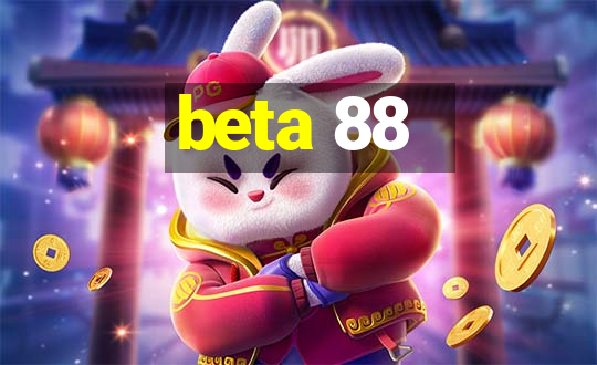 beta 88