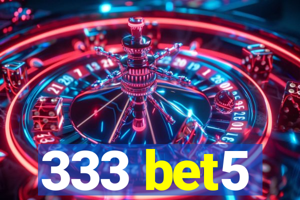 333 bet5