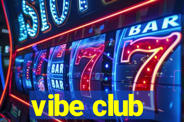 vibe club