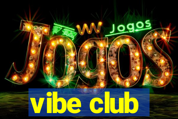 vibe club