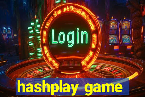 hashplay game