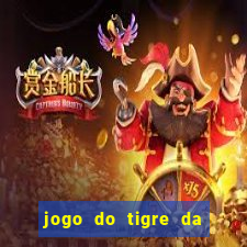 jogo do tigre da dinheiro mesmo