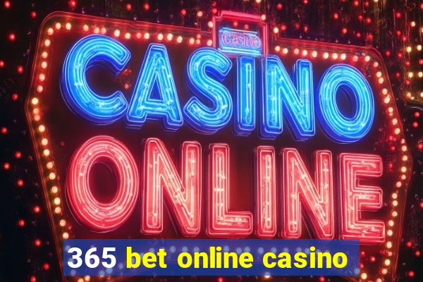 365 bet online casino