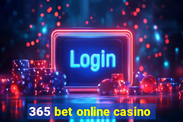 365 bet online casino