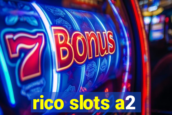 rico slots a2