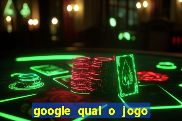 google qual o jogo que ganha dinheiro