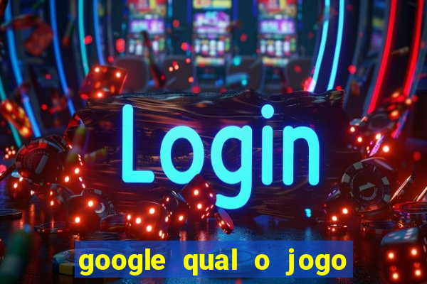 google qual o jogo que ganha dinheiro