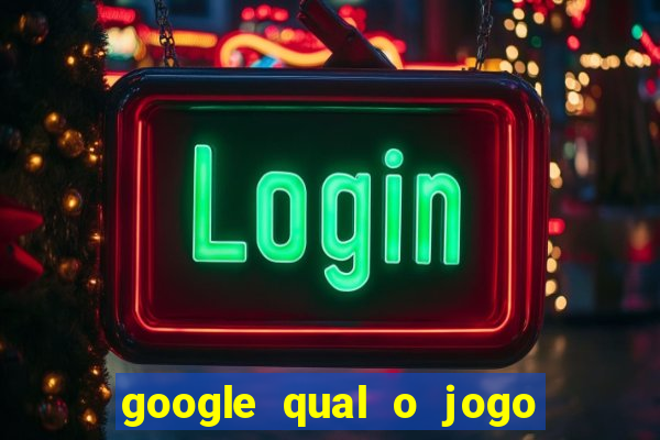 google qual o jogo que ganha dinheiro