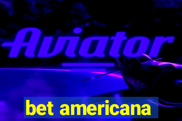 bet americana