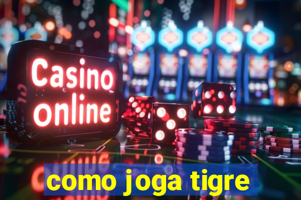 como joga tigre