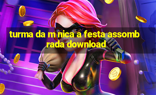 turma da m nica a festa assombrada download