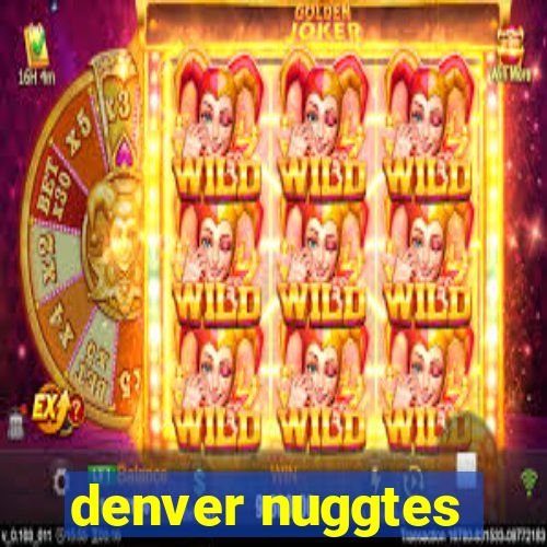 denver nuggtes