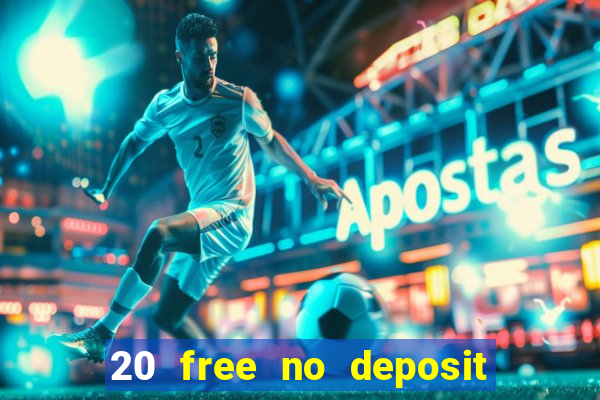 20 free no deposit casino uk 2022