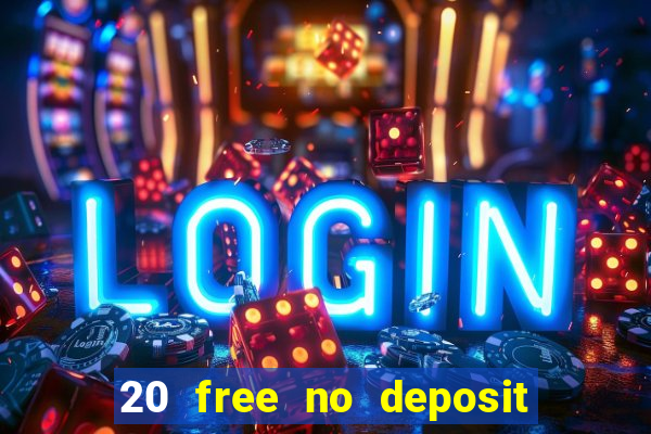 20 free no deposit casino uk 2022