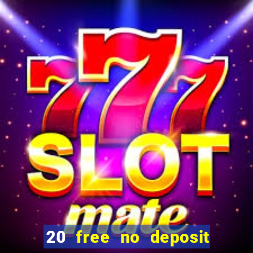 20 free no deposit casino uk 2022