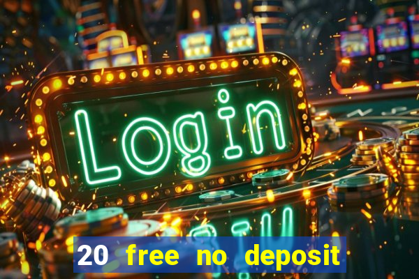 20 free no deposit casino uk 2022