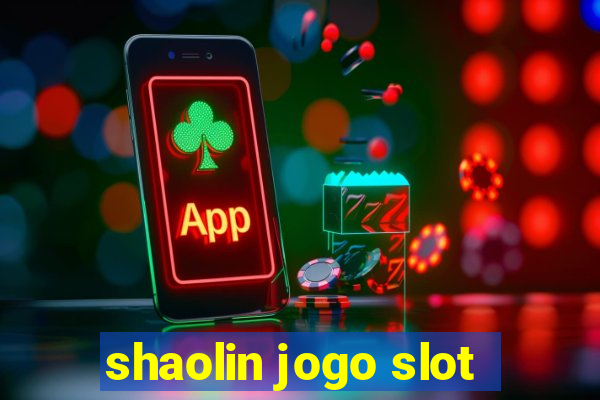 shaolin jogo slot