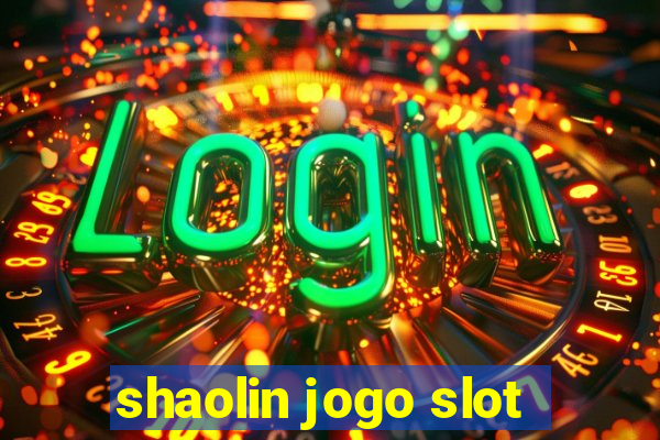 shaolin jogo slot