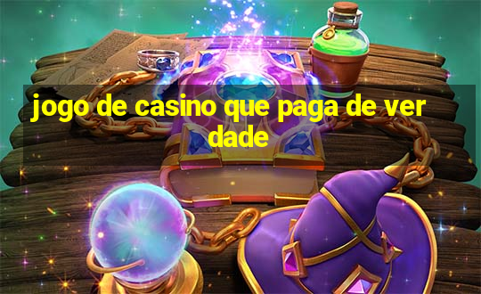 jogo de casino que paga de verdade