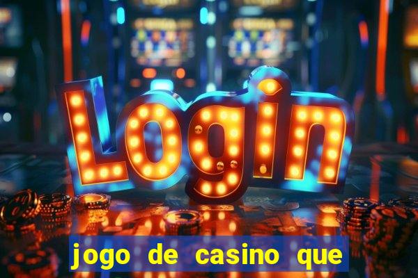 jogo de casino que paga de verdade