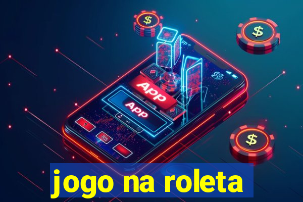 jogo na roleta