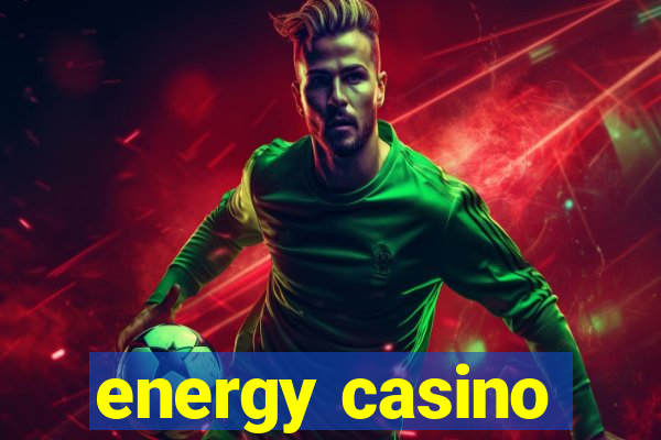 energy casino