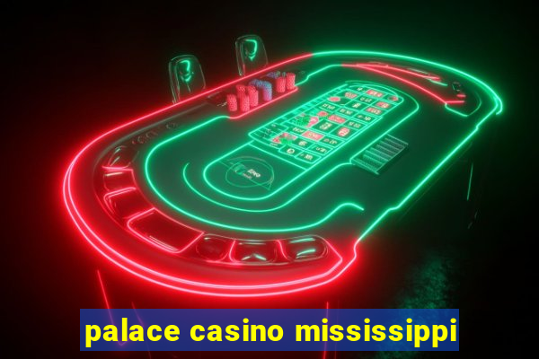 palace casino mississippi