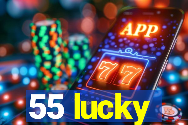 55 lucky