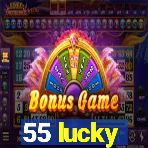 55 lucky