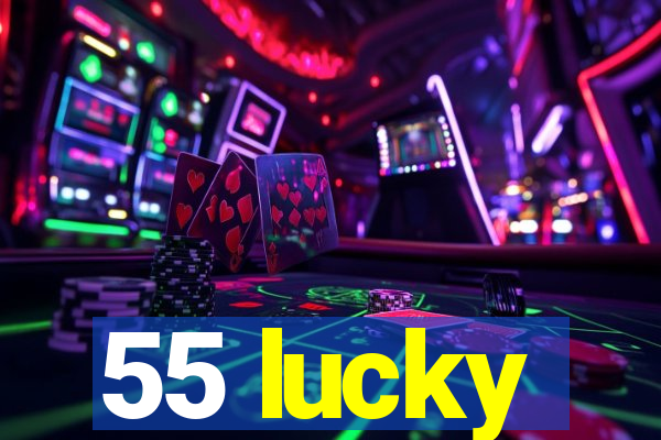 55 lucky