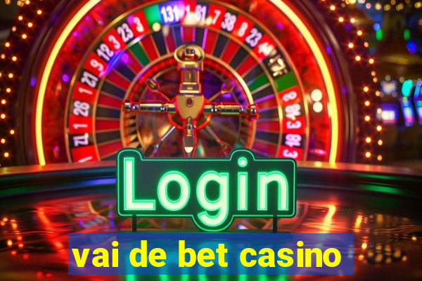 vai de bet casino