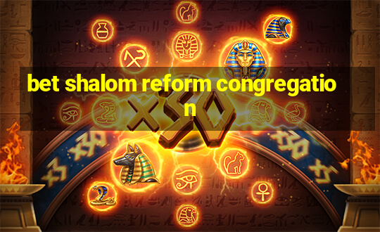 bet shalom reform congregation