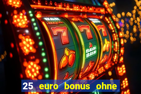 25 euro bonus ohne einzahlung casino