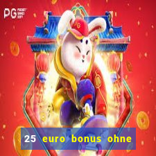 25 euro bonus ohne einzahlung casino