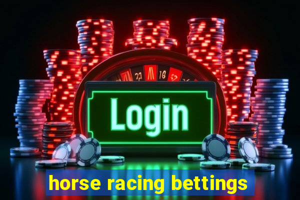 horse racing bettings