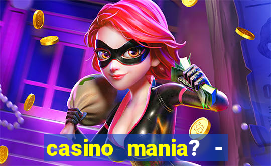 casino mania? - slots & bingo