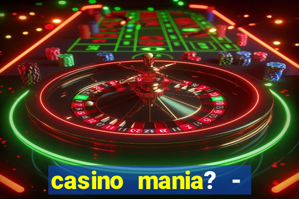 casino mania? - slots & bingo