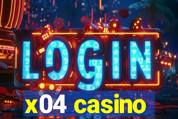 x04 casino