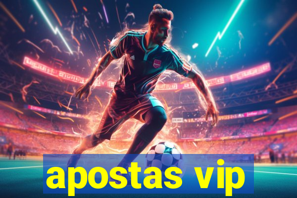 apostas vip