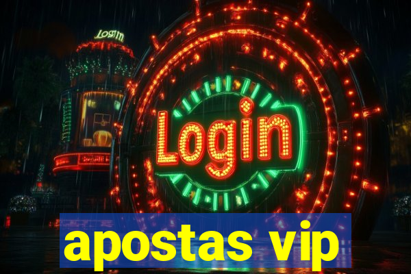 apostas vip