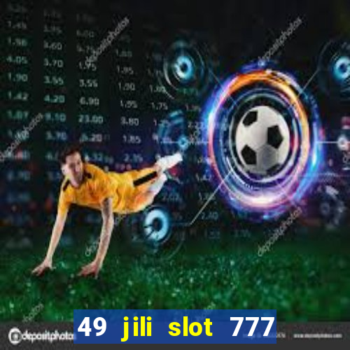 49 jili slot 777 club game