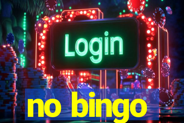 no bingo