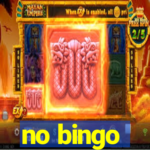 no bingo