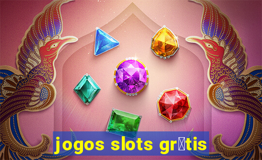 jogos slots gr谩tis