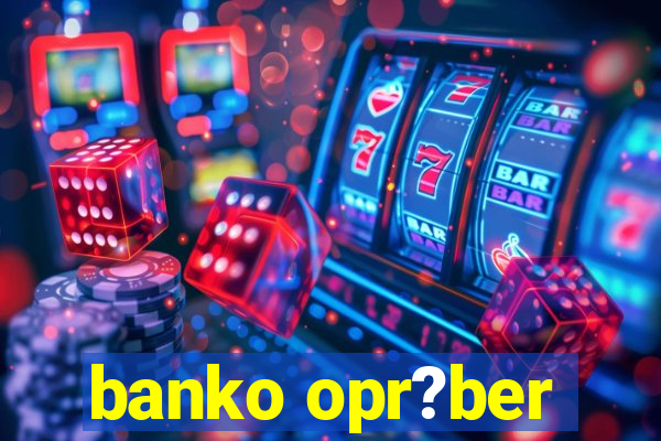 banko opr?ber