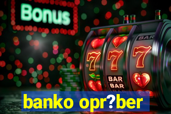 banko opr?ber