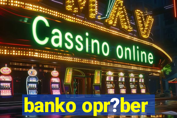 banko opr?ber