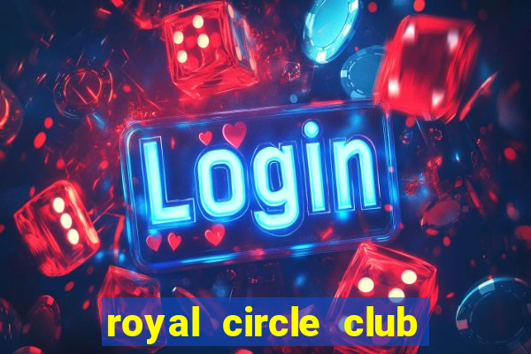 royal circle club online casino