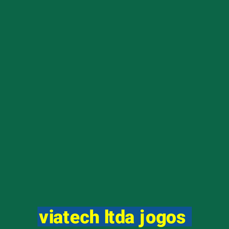 viatech ltda jogos